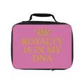 Royalty is in my DNA Lunch Bag