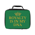 Royalty is in my DNA Lunch Bag