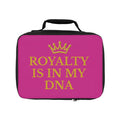 Royalty is in my DNA Lunch Bag