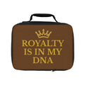 Royalty is in my DNA Lunch Bag