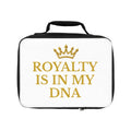 Royalty is in my DNA Lunch Bag